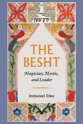 The Besht: a vodca, mág, mystik a vodca - The Besht: Magician, Mystic, and Leader