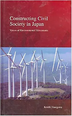 Konštruovanie občianskej spoločnosti v Japonsku: Hlasy environmentálnych hnutí - Constructing Civil Society in Japan: Voices of Environmental Movements