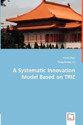 Systematický inovačný model založený na TRIZ - A Systematic Innovation Model Based on TRIZ