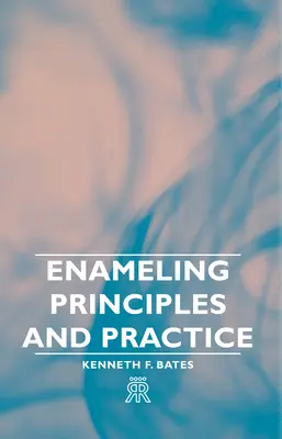 Zásady a prax smaltovania - Enameling Principles and Practice