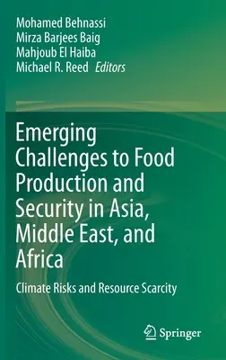 Nové výzvy pre produkciu a bezpečnosť potravín v Ázii, na Blízkom východe a v Afrike: Klimatické riziká a nedostatok zdrojov - Emerging Challenges to Food Production and Security in Asia, Middle East, and Africa: Climate Risks and Resource Scarcity