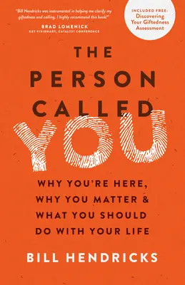Osoba, ktorá sa volá ty: Prečo ste tu, prečo na vás záleží a čo by ste mali urobiť so svojím životom - The Person Called You: Why You're Here, Why You Matter & What You Should Do with Your Life