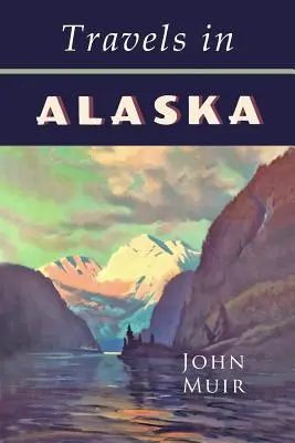 Cesty po Aljaške - Travels in Alaska