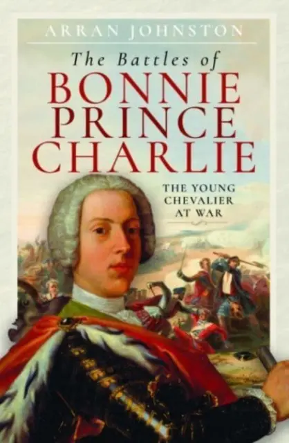 Bitky Bonnieho princa Charlieho: Mladý rytier vo vojne - The Battles of Bonnie Prince Charlie: The Young Chevalier at War