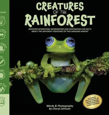 Úžasné tvory dažďového pralesa: Obrázková kniha o dažďových pralesoch pre deti so zaujímavými informáciami a fascinujúcimi faktami - Amazing Creatures of the Rainforest: Rainforest picture book for kids with fun interesting information and fascinating facts