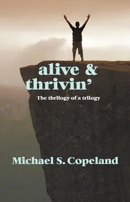 Živý a prosperujúci: Trilógia o trilógii - Alive and Thrivin': The Thrilogy of a Trilogy