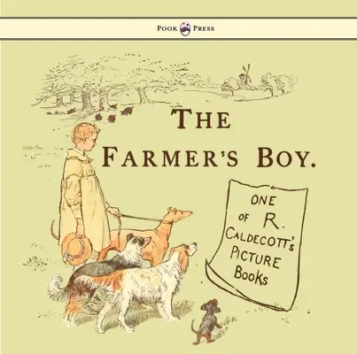 The Farmers Boy - Ilustroval Randolph Caldecott - The Farmers Boy - Illustrated by Randolph Caldecott