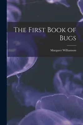 Prvá kniha o chrobákoch - The First Book of Bugs