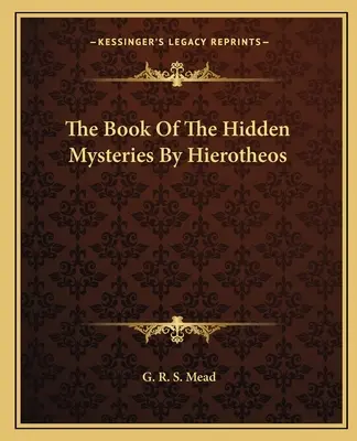 Kniha o skrytých tajomstvách od Hierothea - The Book Of The Hidden Mysteries By Hierotheos