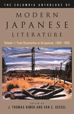 The Columbia Anthology of Modern Japanese Literature: Od reštaurácie po okupáciu, 1868-1945 - The Columbia Anthology of Modern Japanese Literature: Volume 1: From Restoration to Occupation, 1868-1945