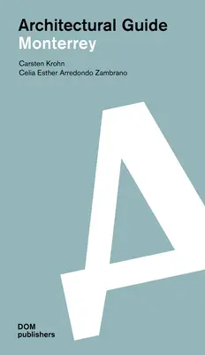 Monterrey: Architektonický sprievodca/Gua de Arquitectura - Monterrey: Architectural Guide/Gua de Arquitectura