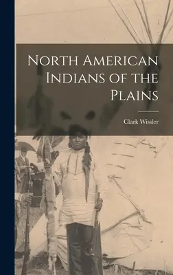 Severoamerickí Indiáni z plání - North American Indians of the Plains