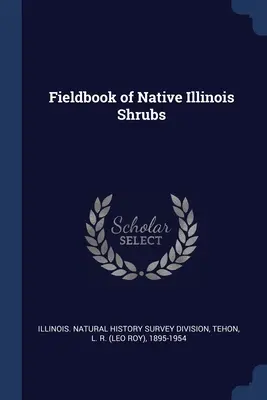 Terénna príručka o pôvodných kríkoch štátu Illinois - Fieldbook of Native Illinois Shrubs