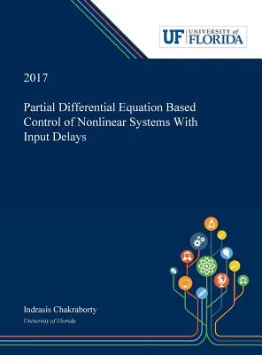 Riadenie nelineárnych systémov so vstupnými oneskoreniami na základe parciálnych diferenciálnych rovníc - Partial Differential Equation Based Control of Nonlinear Systems With Input Delays