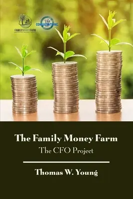 Rodinná farma peňazí: Projekt finančného riaditeľa - The Family Money Farm: The CFO Project