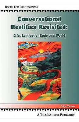Conversational Realities Revisited: Život, jazyk, telo a svet - Conversational Realities Revisited: Life, Language, Body and World