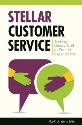 Hviezdny zákaznícky servis: Školenie zamestnancov knižnice, aby prekonali očakávania - Stellar Customer Service: Training Library Staff to Exceed Expectations