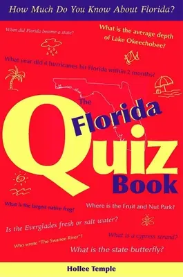 Floridský kvíz: Koľko toho viete o Floride? - The Florida Quiz Book: How Much Do You Know about Florida?
