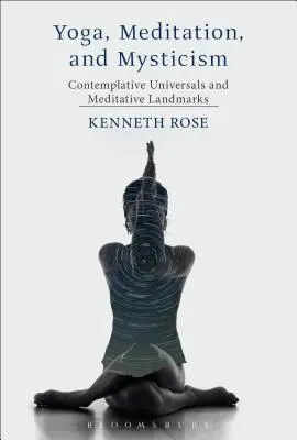 Joga, meditácia a mystika: Kontemplatívne univerzálie a meditačné medzníky - Yoga, Meditation, and Mysticism: Contemplative Universals and Meditative Landmarks