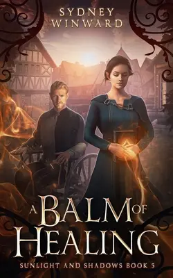 Balzam na uzdravenie: Fantasy román pre vozičkárov - A Balm of Healing: A Wheelchair Fantasy Romance