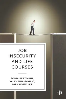 Neistota zamestnania a životné kurzy - Job Insecurity and Life Courses