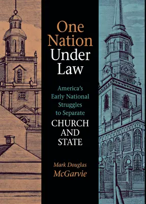 Jeden národ pod zákonom: Americký národný boj za odluku cirkvi od štátu - One Nation Under Law: America's Early National Struggles to Separate Church and State