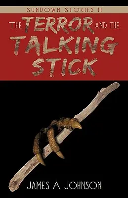 Teror a hovoriaca palica: Príbehy zo západu slnka II - The Terror and the Talking Stick: Sundown Stories II