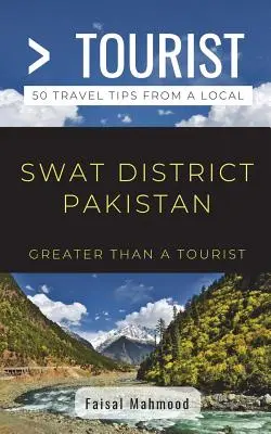 Viac ako turista - viac ako turista - okres Swat Pakistan: 50 cestovateľských tipov od miestnych - Greater Than a Tourist- Greater Than a Tourist- Swat District Pakistan: 50 Travel Tips from a Local