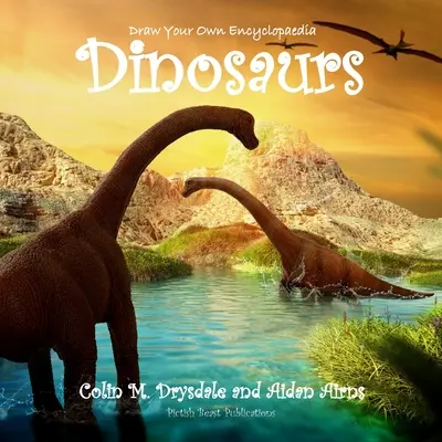 Nakresli si vlastnú encyklopédiu dinosaurov - Draw Your Own Encyclopaedia Dinosaurs