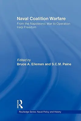 Námorná koaličná vojna: Od napoleonskej vojny po operáciu Iracká sloboda - Naval Coalition Warfare: From the Napoleonic War to Operation Iraqi Freedom
