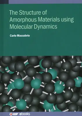 Molekulárna dynamika pre amorfné materiály: Metodológia a aplikácie - Molecular Dynamics for Amorphous Materials: Methodology and Applications