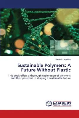 Udržateľné polyméry: Budúcnosť bez plastov - Sustainable Polymers: A Future Without Plastic