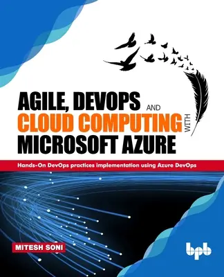 Agile, DevOps a cloud computing s Microsoft Azure: Praktická implementácia postupov DevOps pomocou Azure DevOps - Agile, DevOps and Cloud Computing with Microsoft Azure: Hands-On DevOps practices implementation using Azure DevOps