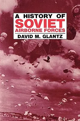História sovietskych vzdušných výsadkových síl - A History of Soviet Airborne Forces