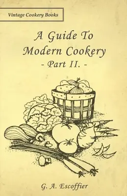 Sprievodca moderným varením - časť II. - A Guide to Modern Cookery - Part II.