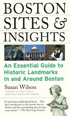 Boston Sites & Insights (Miesta a pamiatky Bostonu): Základný sprievodca po historických pamiatkach v Bostone a okolí - Boston Sites & Insights: An Essential Guide to Historic Landmarks In and Around Boston