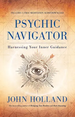 Psychický navigátor: Využívanie vnútorného vedenia - Psychic Navigator: Harnessing Your Inner Guidance