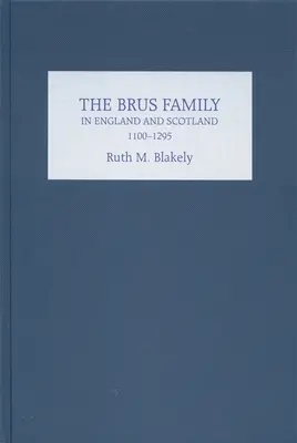 Rodina Brusovcov v Anglicku a Škótsku, 1100-1295 - The Brus Family in England and Scotland, 1100-1295