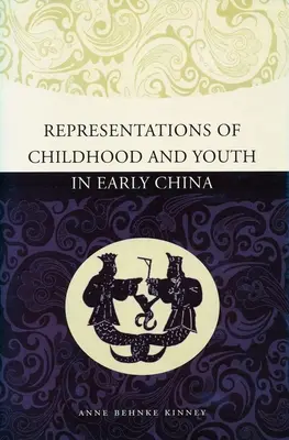 Zobrazenie detstva a mladosti v ranej Číne - Representations of Childhood and Youth in Early China