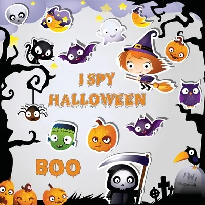 I Spy Halloween: Zábavná aktivita Strašidelné veci a iné roztomilé veci Hádanka pre malé deti, batoľatá a predškolákov - I Spy Halloween: A Fun Activity Spooky Scary Things & Other Cute Stuff Guessing Game For Little Kids, Toddler and Preschool