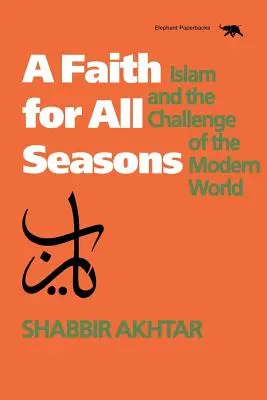 Viera pre všetky ročné obdobia: Islam a výzva moderného sveta - A Faith for All Seasons: Islam and the Challenge of the Modern World