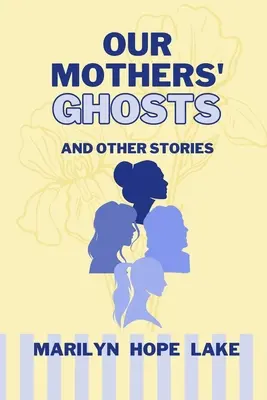 Prízraky našich matiek: a iné príbehy - Our Mothers' Ghosts: and other stories