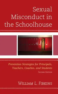 Sexuálne priestupky v škole: Stratégie prevencie pre riaditeľov, učiteľov, trénerov a študentov - Sexual Misconduct in the Schoolhouse: Prevention Strategies for Principals, Teachers, Coaches, and Students