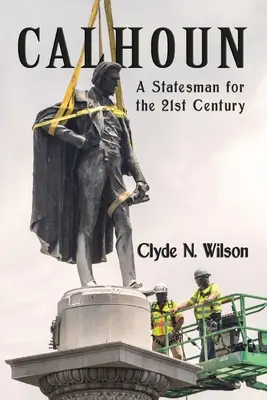 Calhoun: Štátnik pre 21. storočie - Calhoun: A Statesman for the 21st Century