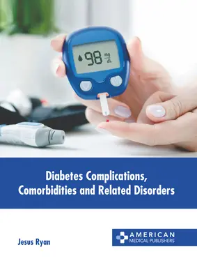 Komplikácie cukrovky, komorbidity a súvisiace poruchy - Diabetes Complications, Comorbidities and Related Disorders