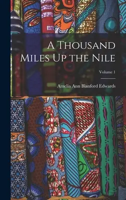 Tisíc míľ po Níle; 1. diel - A Thousand Miles Up the Nile; Volume 1