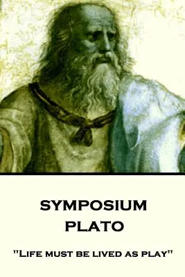 Platón - Symposion: Život treba žiť ako hru
