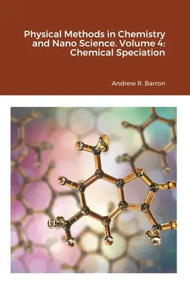 Fyzikálne metódy v chémii a nanovede. Zväzok 4: Chemická špecifikácia - Physical Methods in Chemistry and Nano Science. Volume 4: Chemical Speciation