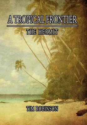 Tropická hranica: Pustovník - A Tropical Frontier: The Hermit