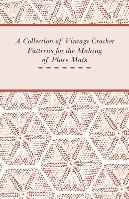 Zbierka historických háčkovaných vzorov na výrobu podložiek - A Collection of Vintage Crochet Patterns for the Making of Place Mats